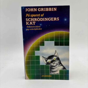 John Gribbin: På sporet af Schrödingers kat - kvantefysikken og virkeligheden