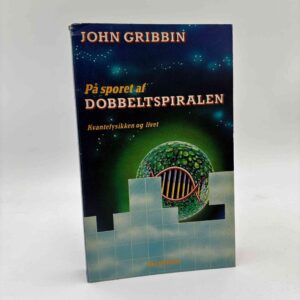 John Gribbin: På sporet af Dobbeltspiralen - Kvantefysikken og livet