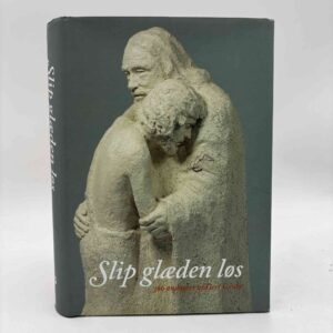 Slip glæden løs - 366 andagter af Gert Grube