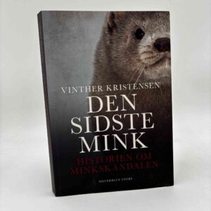 Vinther Kristensen: Den sidste mink - historien om minkskandalen