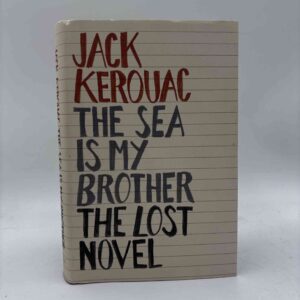 Jack Kerouac: The Sea Is My Brother - The Lost Novel