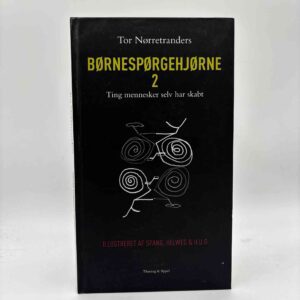 Tor Nørretranders: Børnespørgehjørne 2 - Ting mennesker selv har skabt