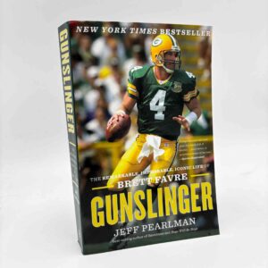 Jeff Pearlman: Gunslinger - The Remarkable, Improbable, Iconic Life of Brett Favre