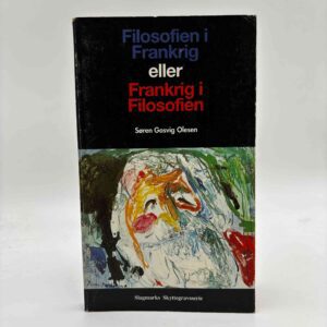 Søren Gosvig Olesen: Filosofien i Frankrig eller Frankrig i Filosofien