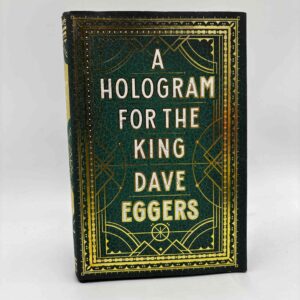 Dave Eggers: A Hologram for the King