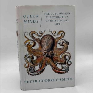 Peter Godfrey-Smith: Other Minds - The Octopus and the Evolution of Intelligent Life