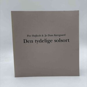 Per Højholt og Jo Dam Kærgaard: Den tydelige solsort - digte