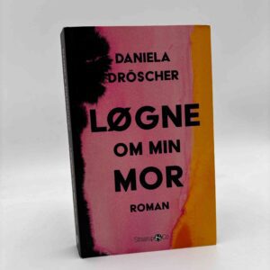Daniela Dröscher: Løgne om min mor - roman