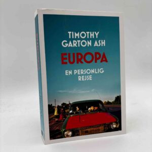 Timothy Garton Ash: Europa - En personlig rejse