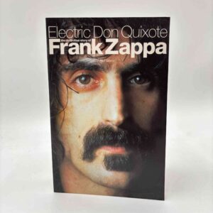 Neil Slaven: Electric Don Quixote - The Definitive Story of Frank Zappa