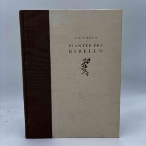 Alice Bøgh: Planter fra Bibelen - signeret