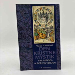 Aksel Haaning: Den kristne mystik - fra middelalderens verden