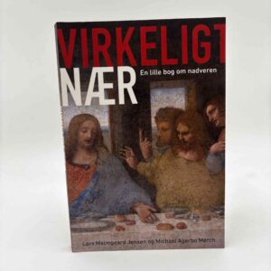 Lars Malmgaard Jensen og Michael Agerbo Mørch: Virkeligt nær - En lille bog om nadveren
