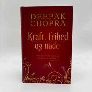 Deepak Chopra: Kraft, frihed og nåde