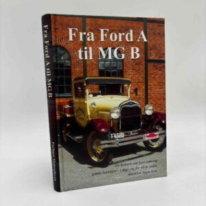 Jørgen Kjær (red.): Fra Ford A til MG B. - En historie om livet omkring gamle køretøjer. I dag. Og for 40 år siden.