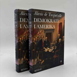Alexis de Tocqueville: Demokrati i Amerika. Bind 1-2