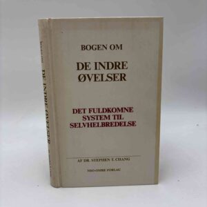 Dr. Stephen T. Chang: Bogen om de indre øvelser. Det fuldkomne system til selvhelbredelse