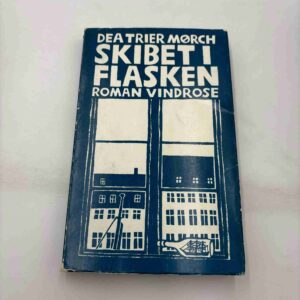 Dea Trier Mørch: Skibet i flasken