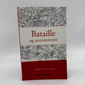 Else-Marie Buch Leander: Georges Bataille og suveræniteten - at være intet - andet end de andre