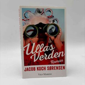 Jacob Koch Sørensen: Ullas verden - roman