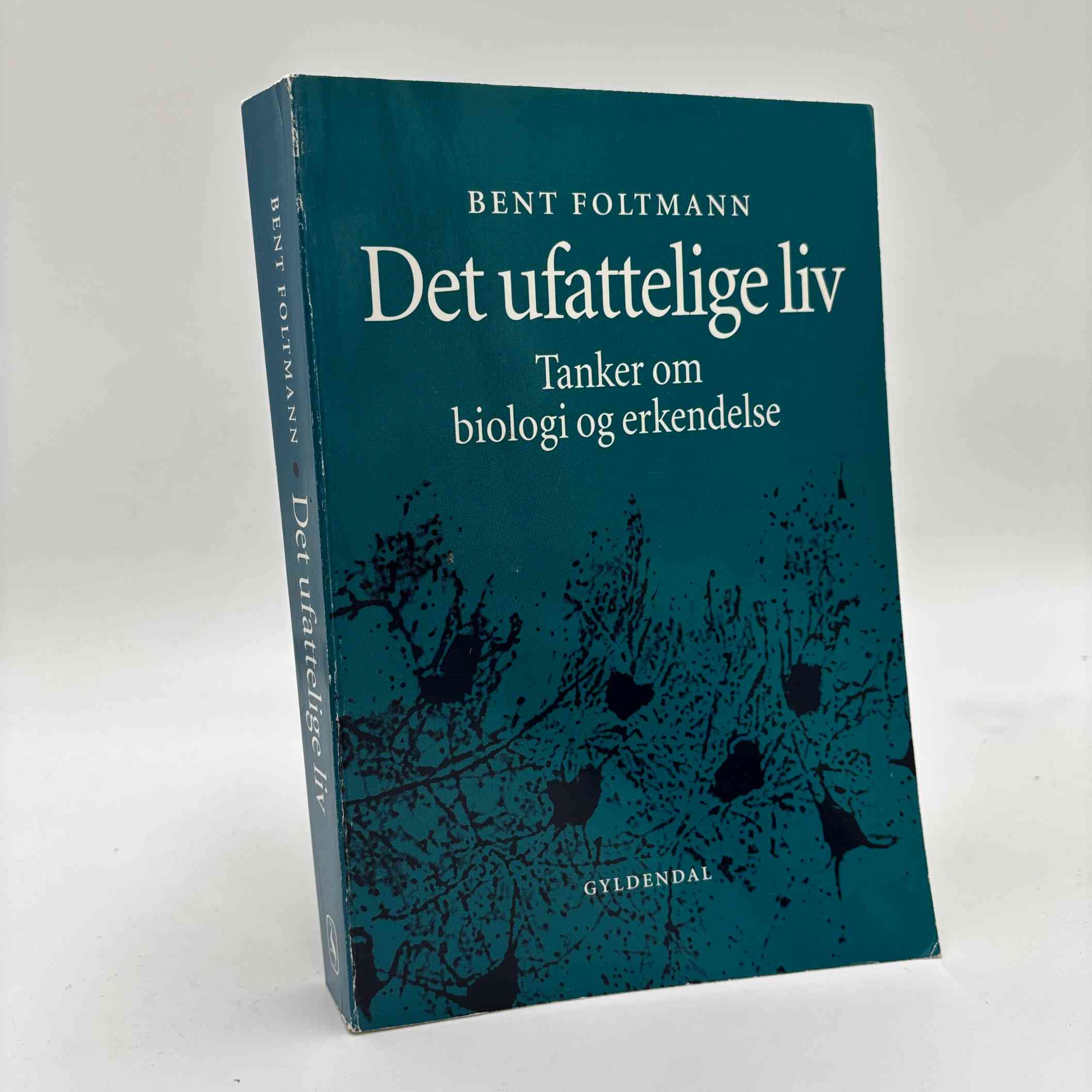 Bent Foltmann: Det ufattelige liv. Tanker om biologi og erkendelse