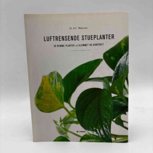 B.C. Wolverton: Luftrensende stueplanter - 50 nemme planter til hjemmet og kontoret