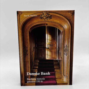 Per H. Hansen: Danske Bank - Bankens historie gennem 150 år