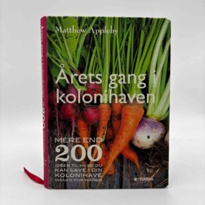 Matthew Appleby: Årets gang i kolonihaven - mere end 200 idéer til hvad du kan lave i din kolonihave måned for måned