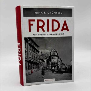 Nina F. Grünfeld: Frida - min ukendte farmors krig