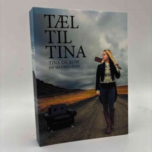 Tina Dickow: Tæl til Tina - en selvbiografi. Signeret