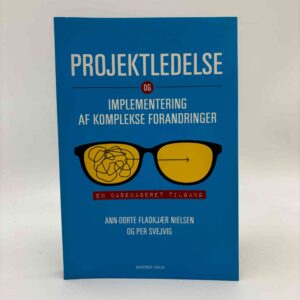 Anne-Dorte Fladkjær Nielsen og Per Svejvig: Projektledelse og implementering af komplekse forandringer