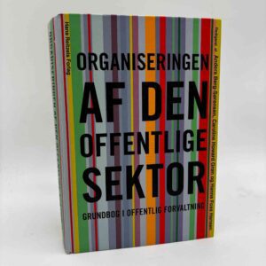 Organiseringen af den offentlige sektor - Grundbog i offentlig forvaltning