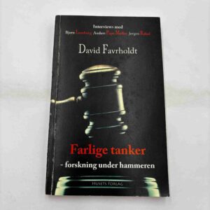 David Favrholdt: Farlige tanker - forskning under hammeren