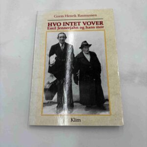 Gorm Henrik Rasmussen: Hvor intet vover - Emil Jennerjahn og hans mor