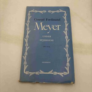 Conrad Ferdinand: Meyer under stjernerne - dikt i udvalg (norsk)