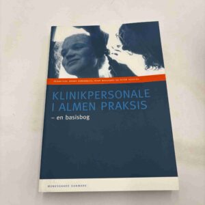 Klinikpersonale i almen praksis - en basisbog
