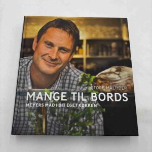 Store måltider - Mange til bords - Meyers mad i dit eget køkken