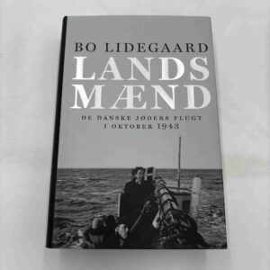 Bo Lidegaard: Landmænd - de danske jøders flugt i oktober 1943
