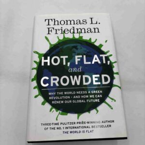 Thomas L. Friedman: Hot, flat and crowded