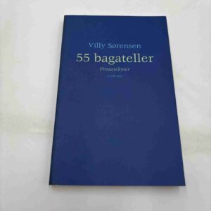 Villy Sørensen: 55 bagateller - prosatekster