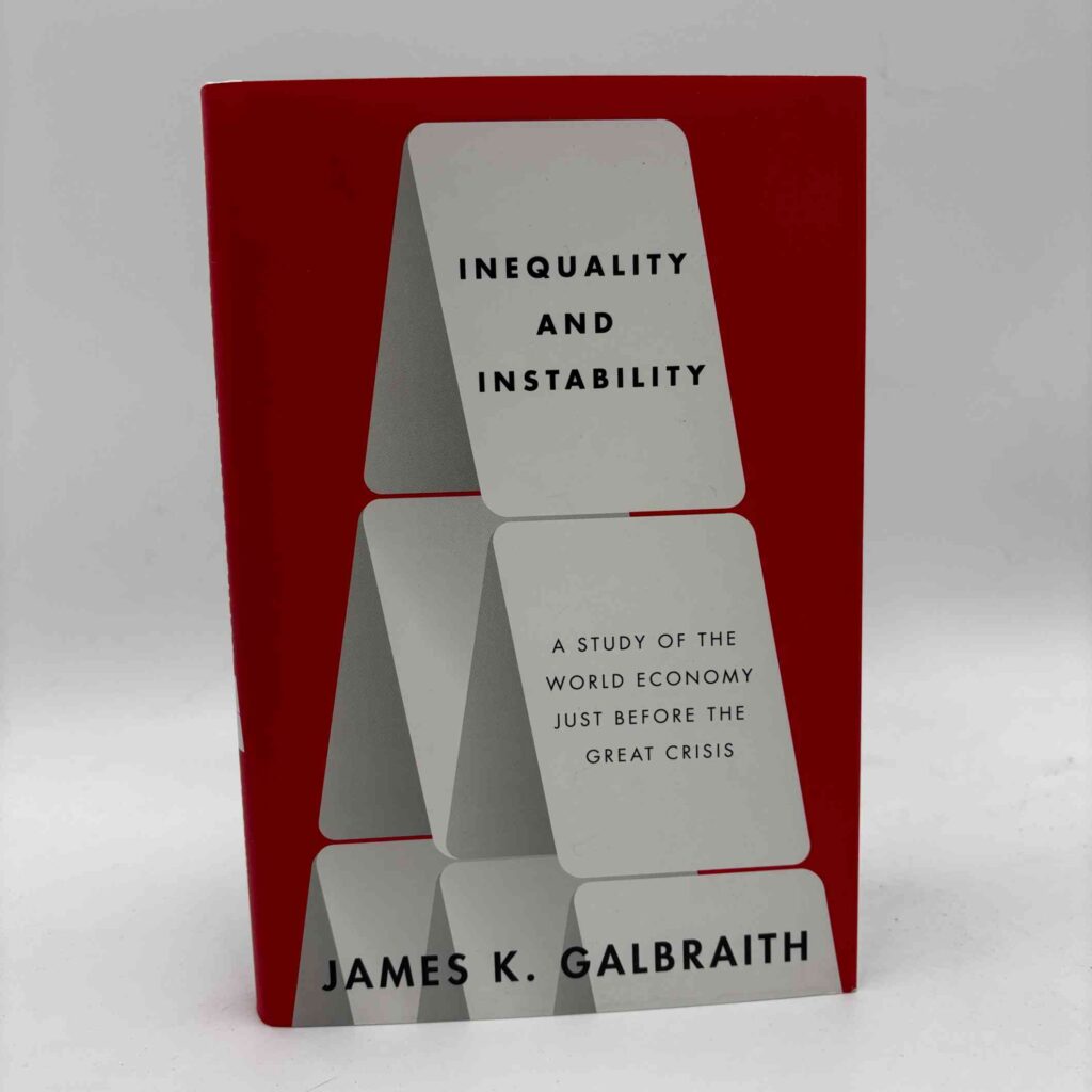 James K. Galbraith: Inequality and Instability - A Study of the World ...