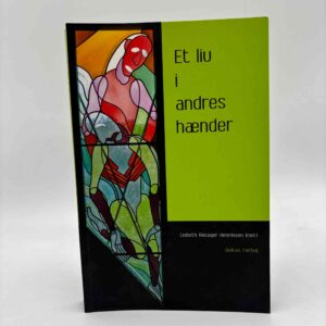 Lisbeth Riisager Henriksen (red.): Et liv i andres hænder