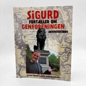 Rasmus Welling: Sigurd fortæller om Genforeningen - aktivitetsbog
