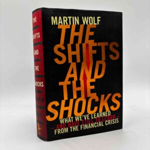 Martin Wolf: The Shifts and the Shocks