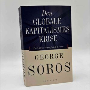 George Soros: Den globale kapitalismes krise. Det åbne samfund i fare