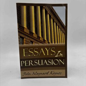 John Maynard Keynes: Essays In Persuasion