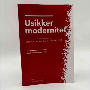 Morten Frederiksen (red.): Usikker modernitet - danskernes værdier fra 1981 til 2017