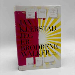 Jan Kjærstad: Jeg er brødrene Walker - roman