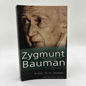 Michael Hviid Jacobsen: Zygmunt Baumen - Den postmoderne dialektik