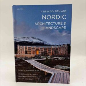 Marianne Ibler (red.): A New Golden Age – Nordic Architecture and Landscape